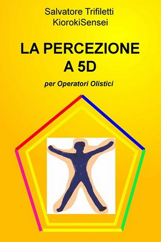 La percezione a 5D per operatori olistici - Salvatore Trifiletti - ebook