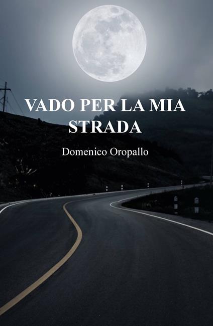 Vado per la mia strada - Domenico Oropallo - copertina