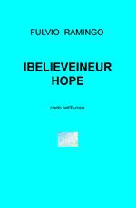 IBELIEVEINEUROPE. Credo nell'Europa