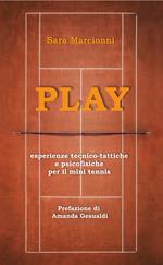 Play. Esperienze tecnico-tattiche e psicofisiche per il mini tennis