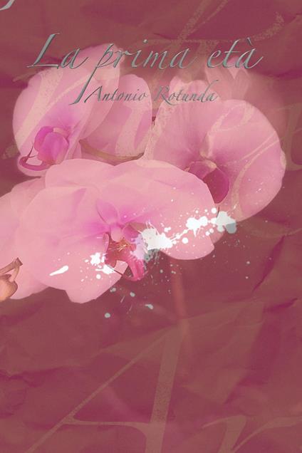 La prima età - Antonio Rotunda - ebook