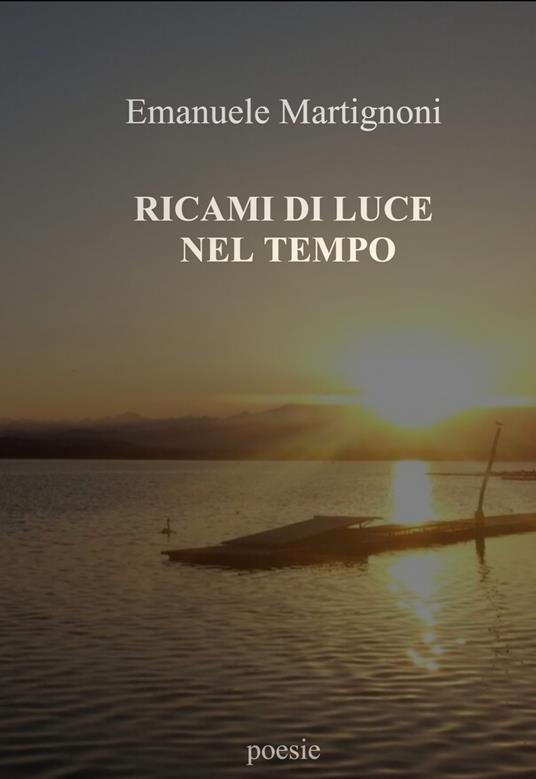Ricami di luce nel tempo - Emanuele Martignoni - copertina
