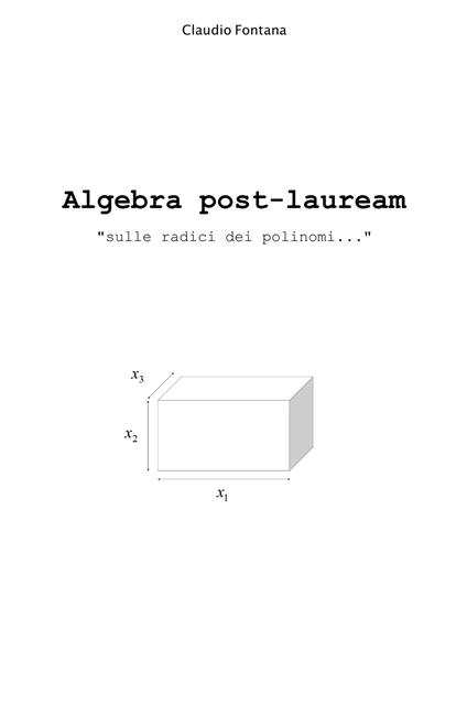 Algebra post-lauream «sulle radici dei polinomi...» - Claudio Fontana - copertina