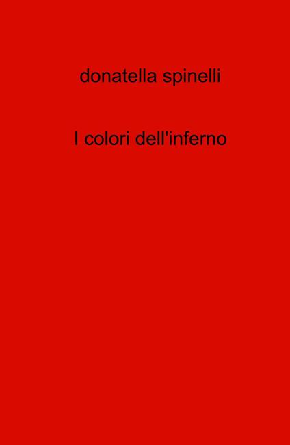 I colori dell'inferno - Donatella Spinelli - copertina