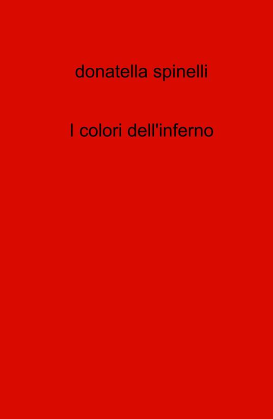 I colori dell'inferno - Donatella Spinelli - copertina