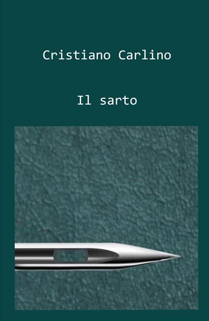 Il sarto - Cristiano Carlino - copertina