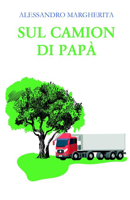 Sul camion di papà - Alessandro Margherita - copertina