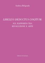 Libellus deductus cogitum: sul rapporto tra rivoluzione e arte