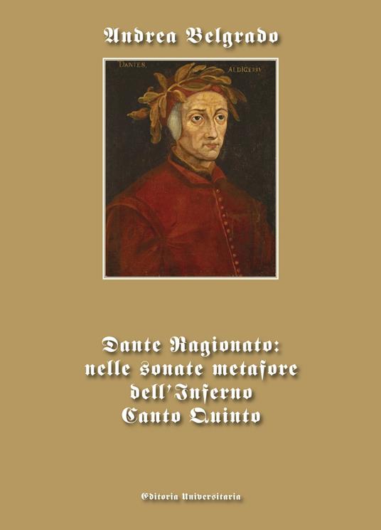 Dante ragionato: nelle sonate metafore dell'Inferno canto quinto - Andrea Belgrado - copertina