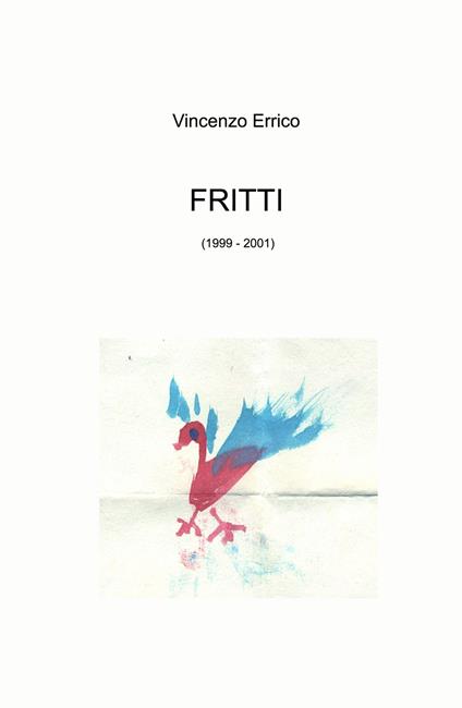 Fritti (1999 - 2001) - Vincenzo Errico - copertina