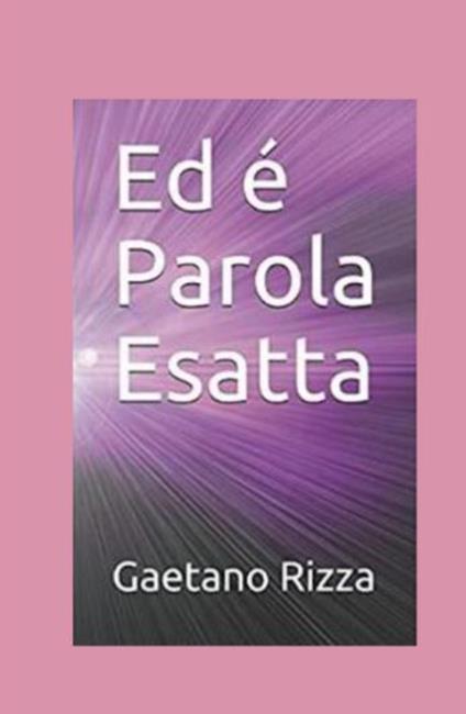 Ed è Parola Esatta - Gaetano Rizza - copertina