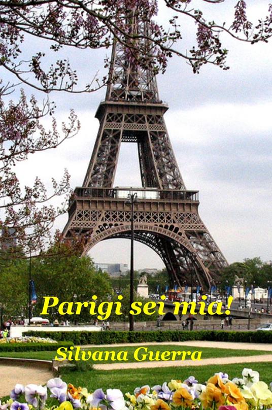Parigi sei mia - Silvana Guerra - copertina
