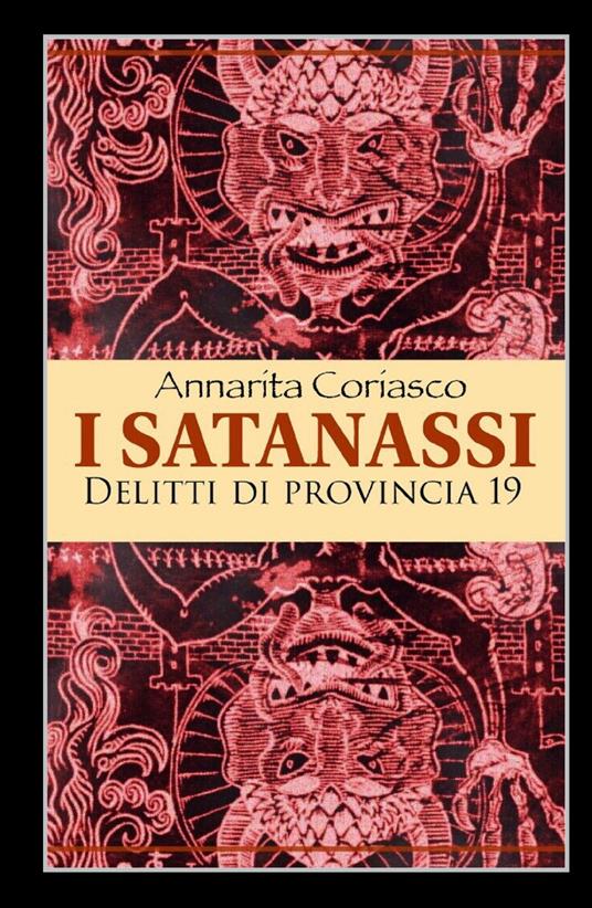 I satanassi. Delitti di provincia 19 - Annarita Coriasco - copertina