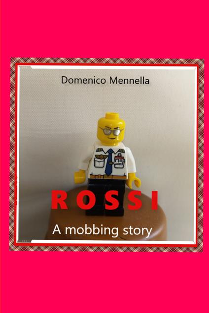 Rossi. A mobbing story - Domenico Mennella - copertina