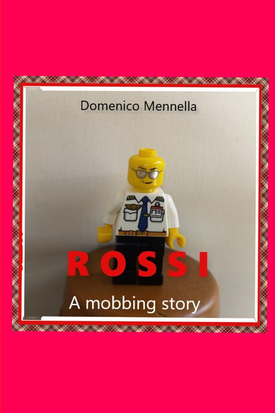Rossi. A mobbing story - Domenico Mennella - copertina