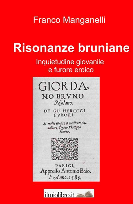 Risonanze bruniane. Inquietudine giovanile e furore eroico - Franco Manganelli - copertina