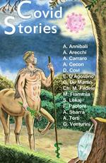 Covid stories. I migliori racconti tra sogni, paure e speranze - e un tocco di surreale - dalla quarantena