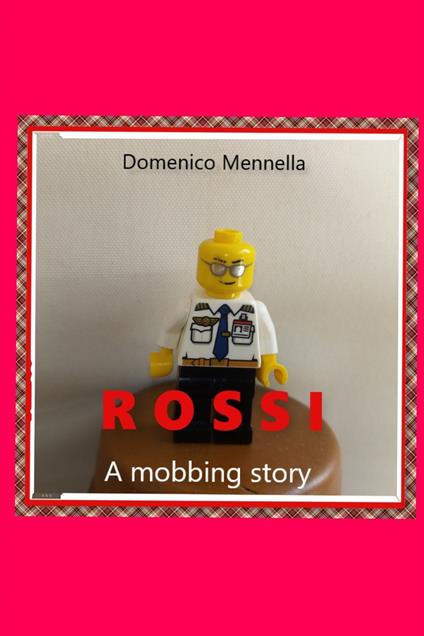 Rossi. A mobbing story - Domenico Mennella - ebook