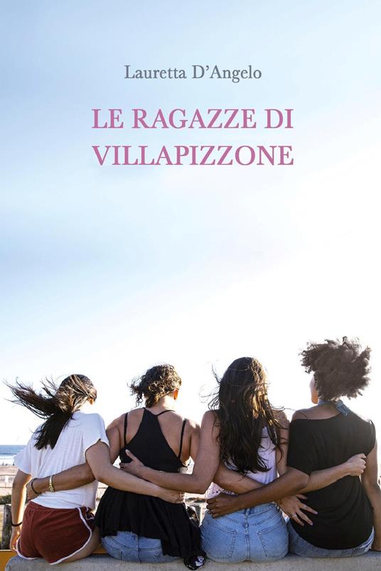 Le ragazze di Villapizzone - Lauretta D'Angelo - ebook