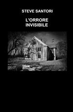 L' orrore invisibile