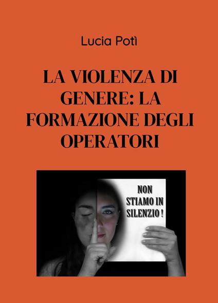 La violenza di genere: la formazione degli operatori - Lucia Potì - copertina