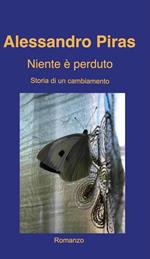 Niente è perduto. Storia di un cambiamento