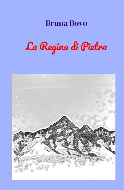 La Regina di Pietra - Bruna Bovo - copertina