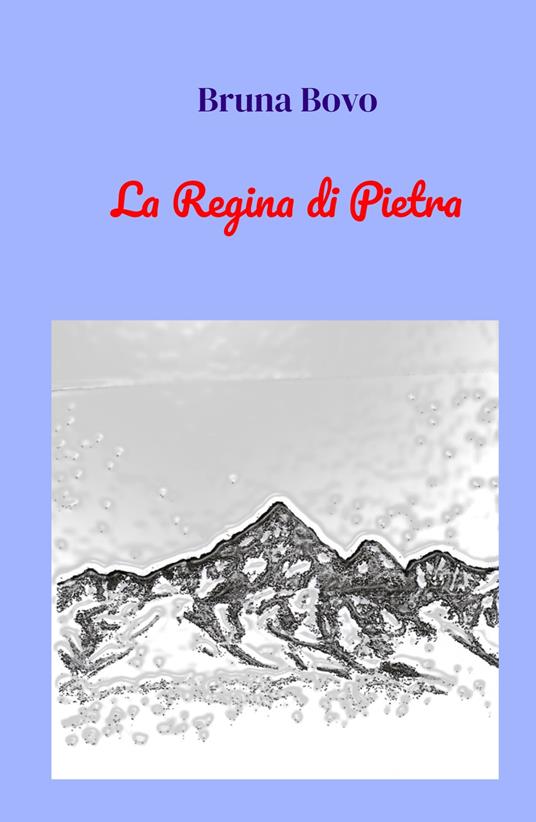 La Regina di Pietra - Bruna Bovo - copertina