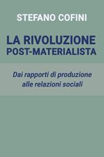 La rivoluzione post-materialista. Dai rapporti di produzione alle relazioni sociali