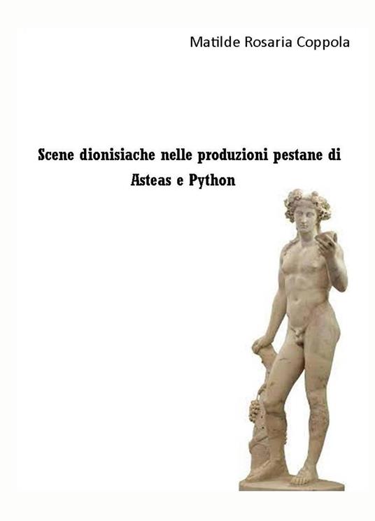 Scene dionisiache nelle produzioni pestane di Asteas e Python - Matilde Rosaria Coppola - copertina