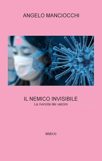 Il nemico invisibile. La rivincita dei vaccini - Angelo Manciocchi - copertina