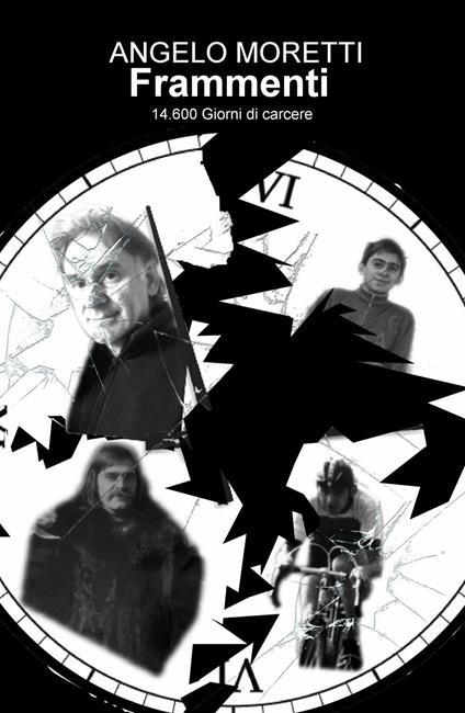 Frammenti. 14.600 Giorni di carcere - Angelo Moretti - copertina