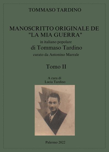 Manoscritto originale de «La mia guerra» in italiano popolare di Tommaso Tardino. Vol. 2 - Lucia Tardino - copertina
