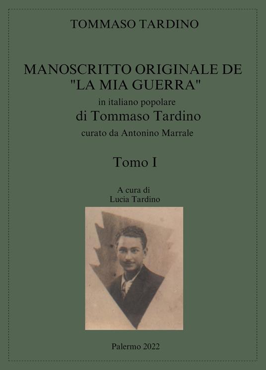 Manoscritto originale de «La mia guerra» in italiano popolare di Tommaso Tardino. Vol. 1 - Lucia Tardino - copertina