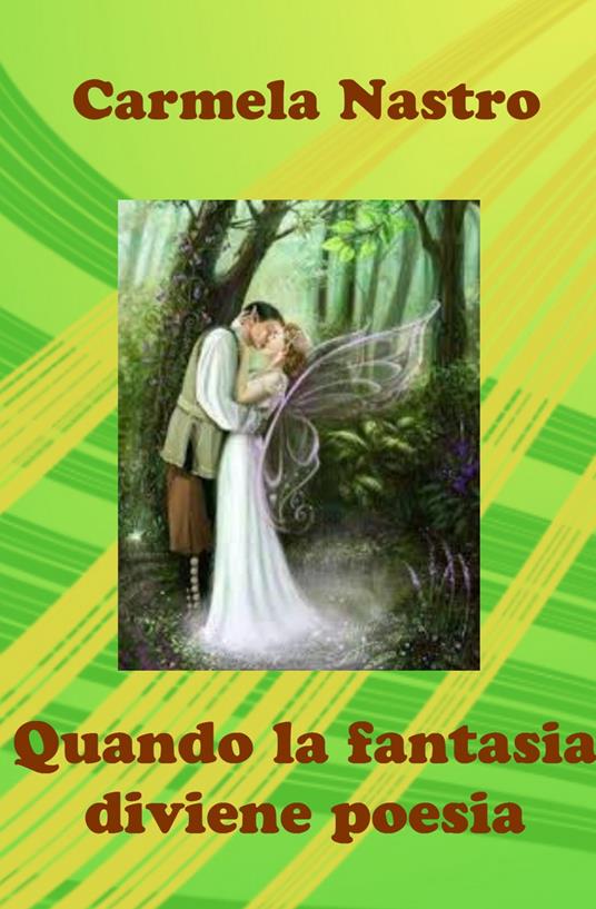 Quando la fantasia diviene poesia - Carmela Nastro - copertina