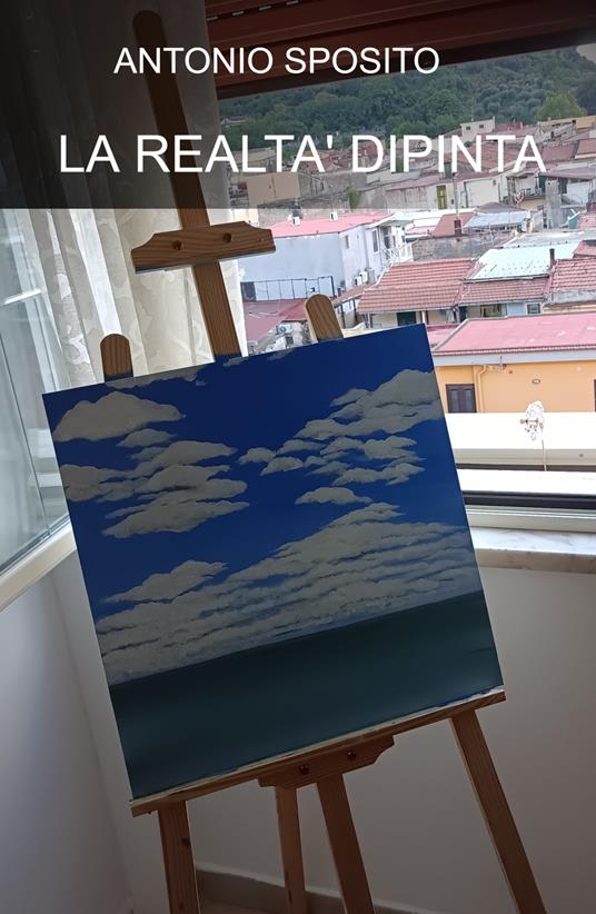 La realtà dipinta - Antonio Sposito - copertina