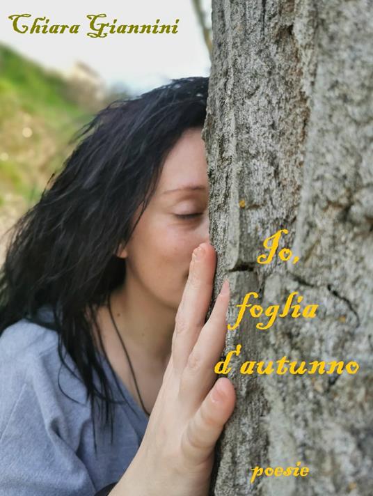 Io, foglia d'autunno - Chiara Giannini - copertina