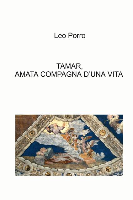Tamar, amata compagna d'una vita - Leo Porro - copertina
