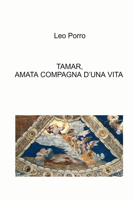 Tamar, amata compagna d'una vita - Leo Porro - copertina