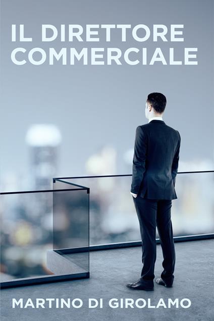 Il direttore commerciale - Martino Di Girolamo - ebook