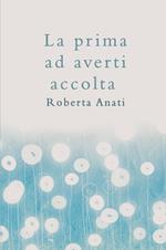 La prima ad averti accolta