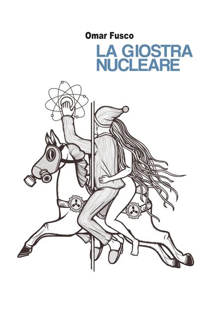 La giostra nucleare - Omar Fusco - copertina