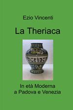 La theriaca. In età Moderna a Padova e Venezia