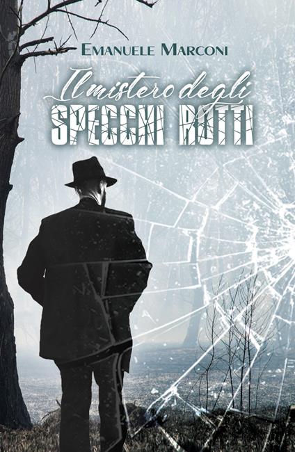 Il mistero degli specchi rotti - Emanuele Marconi - copertina