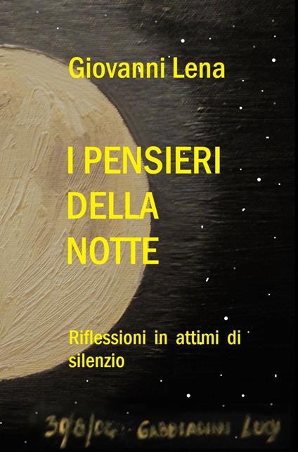 I pensieri della notte. Riflessioni in attimi di silenzio - Giovanni Lena - copertina