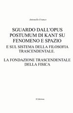 Sguardo dall'Opus postumum di Kant su fenomeno e spazio e sul sistema della filosofia trascendentale