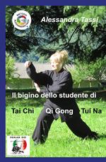 Il bigino dello studente di Tai Chi Qi Gong Tui Na. (Le arti del Dao)