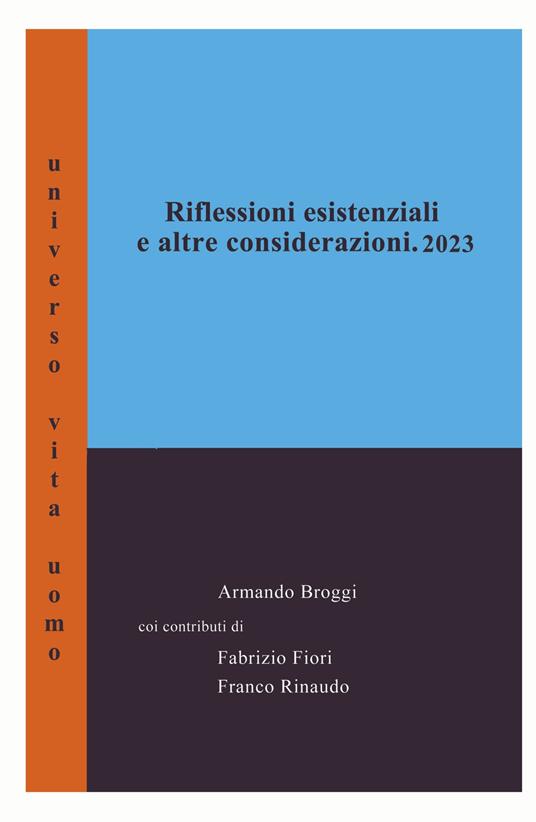 Riflessioni esistenziali ed altre considerazioni - Armando Broggi,Fabrizio Fiori,Franco Rinaudo - copertina