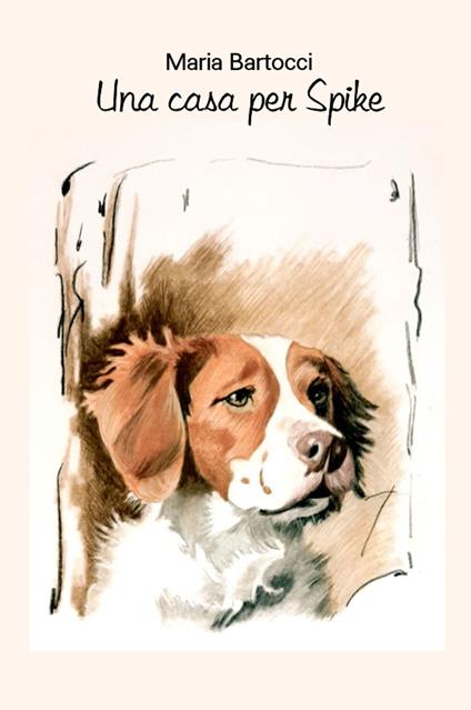 Una casa per Spike - Maria Bartocci - copertina