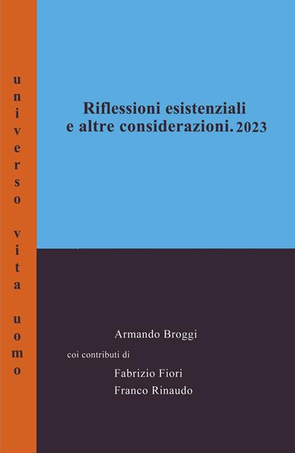 Riflessioni esistenziali ed altre considerazioni. 2023 - Armando Broggi,Fabrizio Fiori,Franco Rinaudo - copertina
